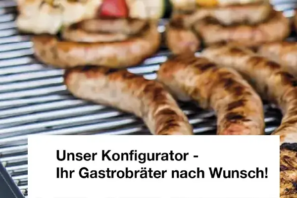 Unser Konfigurator - Ihr Gastrobräter nach Wunsch!